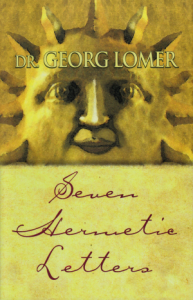 Seven Hermetic Letters by Dr. Georg Lomer