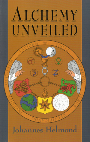 Alchemy Unveiled by Johannes Helmond